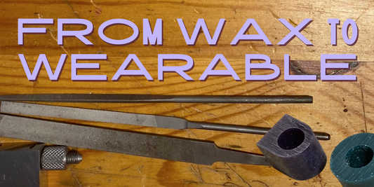 From Wax to Wearable Workshop